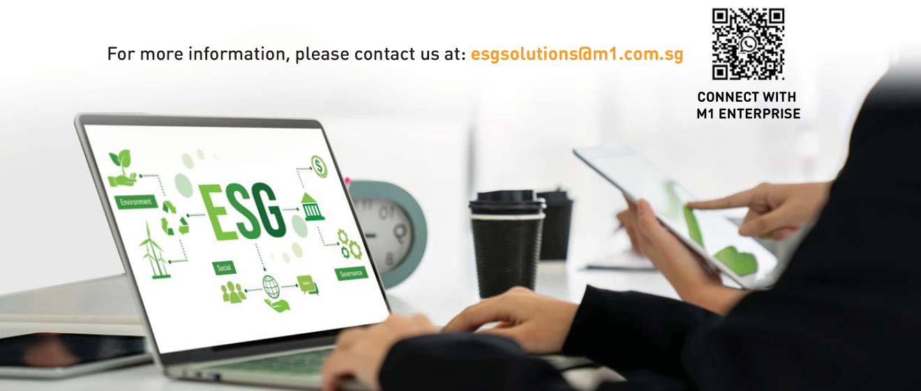 For more information, please contact us at esgsolutions@m1.com.sg